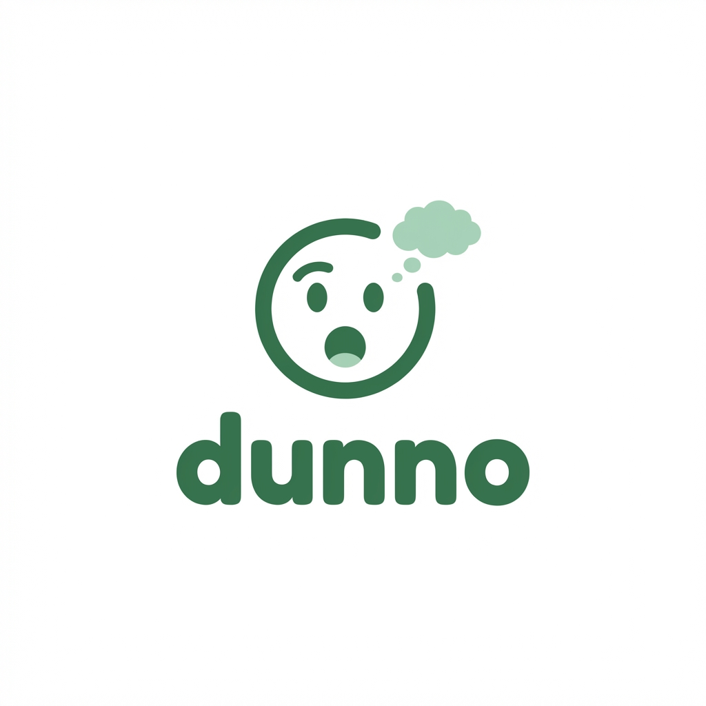 Dunno